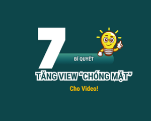 Bí Quyết Tăng View "Chóng Mặt" Cho Video