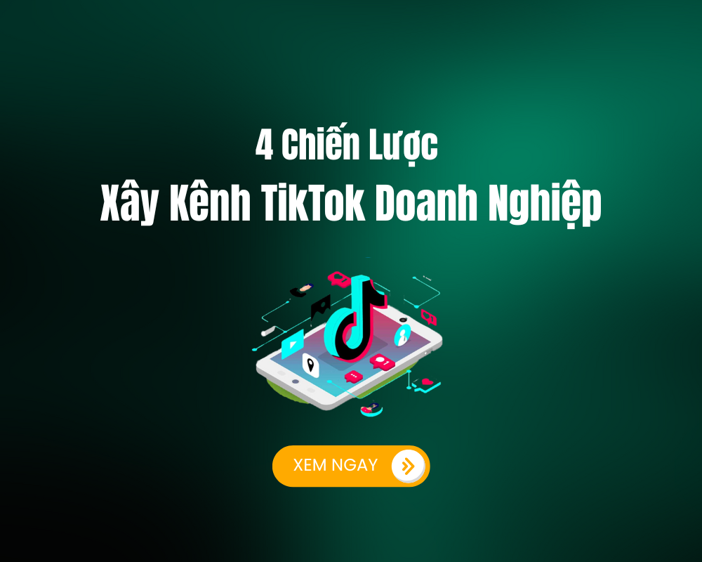 Cách xây kênh tiktok doanh nghiệp